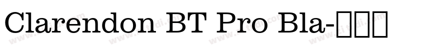 Clarendon BT Pro Bla字体转换 Clarendon BT Pro Bla字体转换